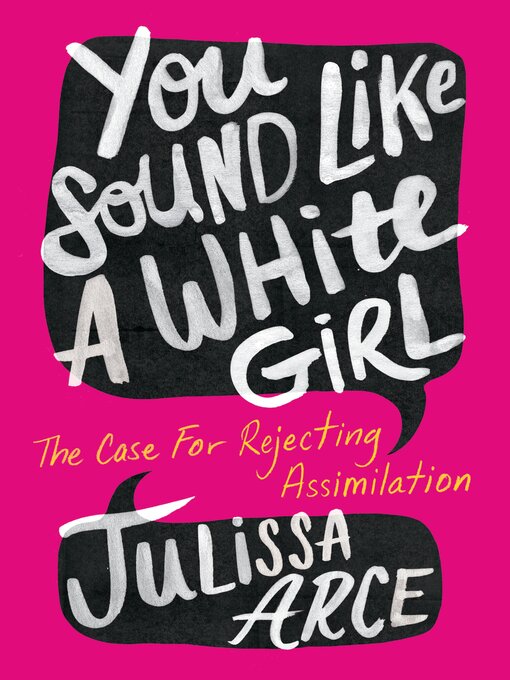 Title details for You Sound Like a White Girl by Julissa Arce - Wait list